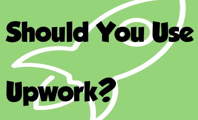 UPWORK: The Good, The Bad, and The Ugly
